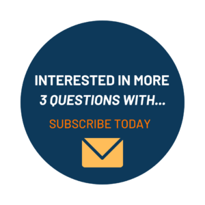 Button: Interested in more 3 questions with...? Subscribe today. Picture of mail